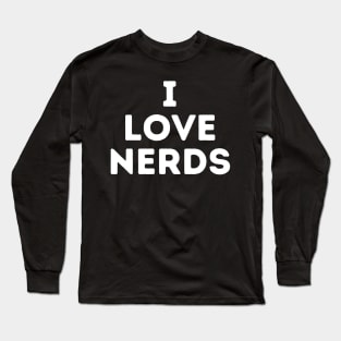 I Love Nerds Long Sleeve T-Shirt